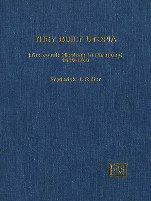 cover image of They Built Utopia (the Jesuit Missions in Paraguay)